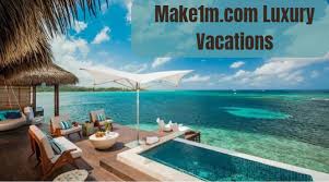 make1m.com luxury vacations